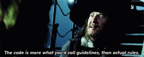 More what you'd call guidelines