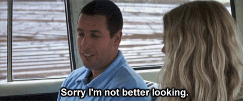 sorry I'm not better looking... gif | 50 first dates, How to look ...