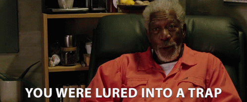 You Were Lured Into A Trap Caught GIF - You Were Lured Into A Trap ...