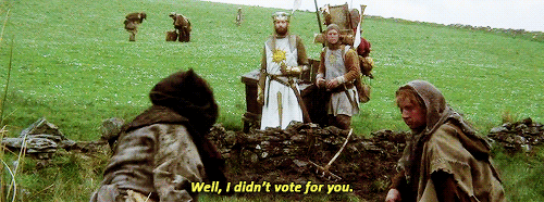 Well, I didn't vote for you.