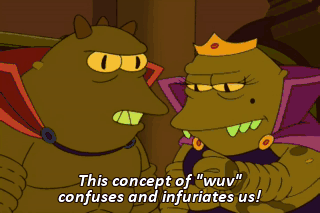This concept of "wuv" confuses and infuriates us!