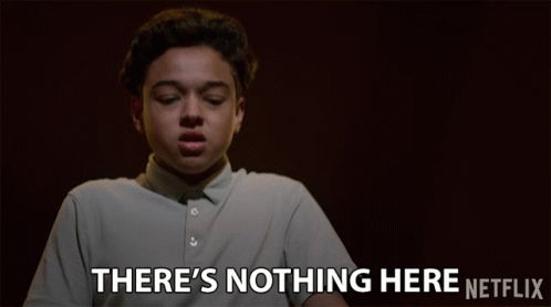 Theres Nothing Here Empty GIF - TheresNothingHere Empty Blank ...