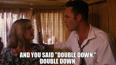YARN | - And you said "double down." - Double down. | Swingers ...