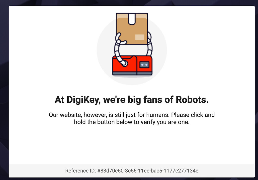 DigiKey blocking my web browser -- no button visible - Digikey.com