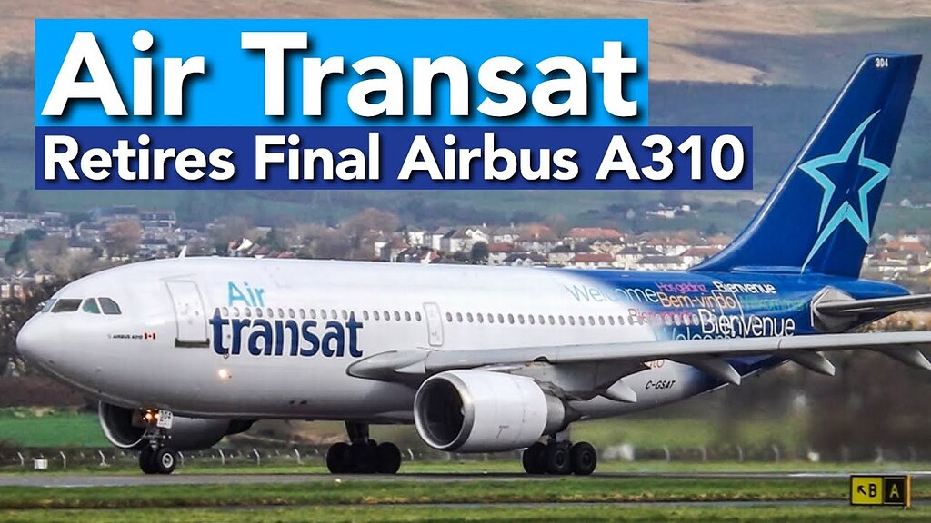 Air Transat Retires Its Final Airbus A310 - Real World