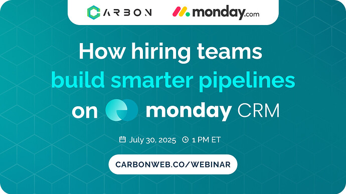 Monday Mansion Webinar: How hiring teams build smarter pipelines on monday CRM