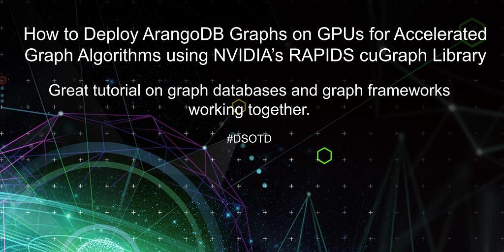 How to Deploy ArangoDB Graphs on GPUs for Accelerated Graph Algorithms ...