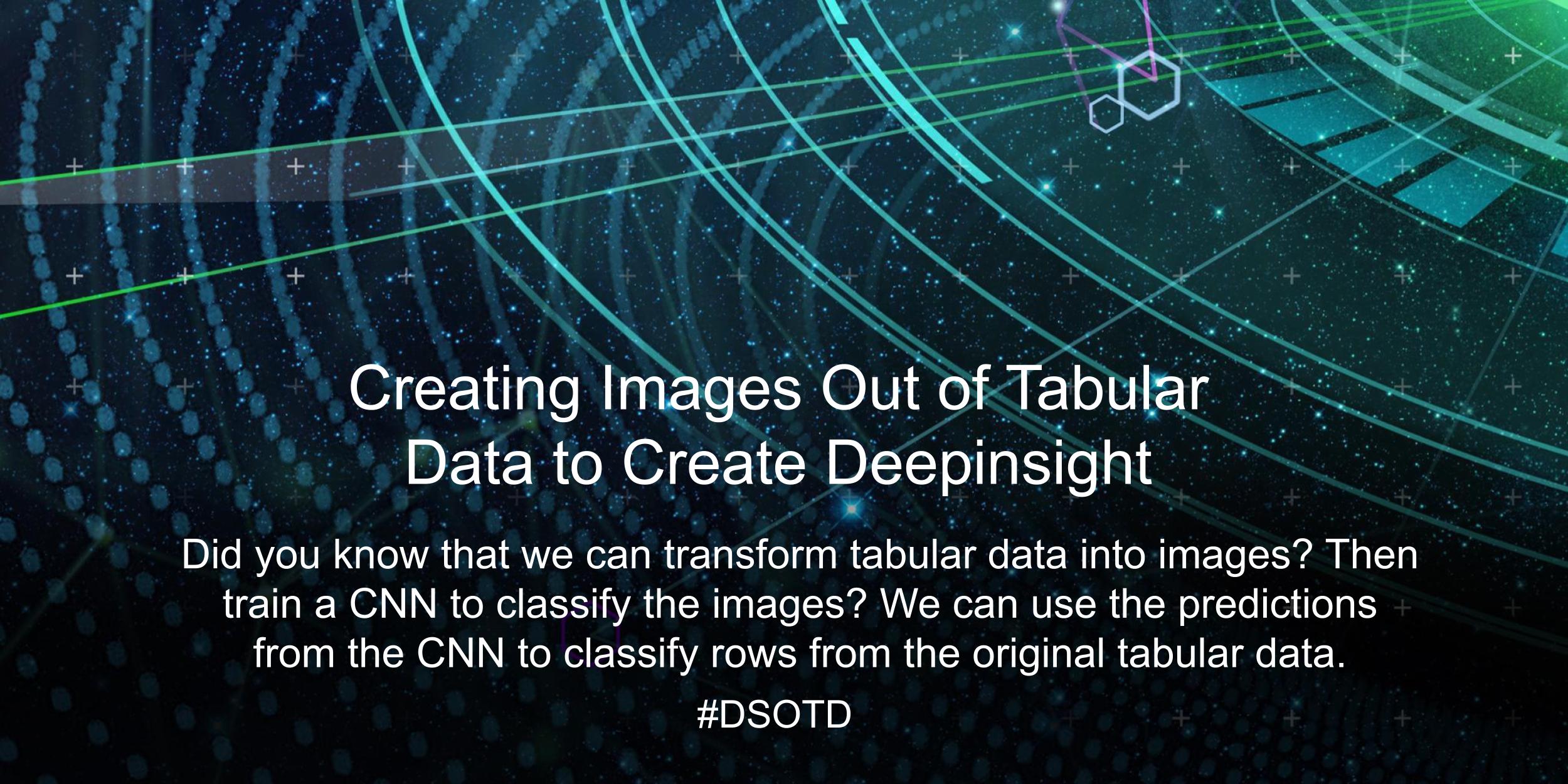 Did you know that we can transform tabular data into images? Then train a CNN to classify the images? We can use the predictions from the CNN to classify rows from the original tabular data.