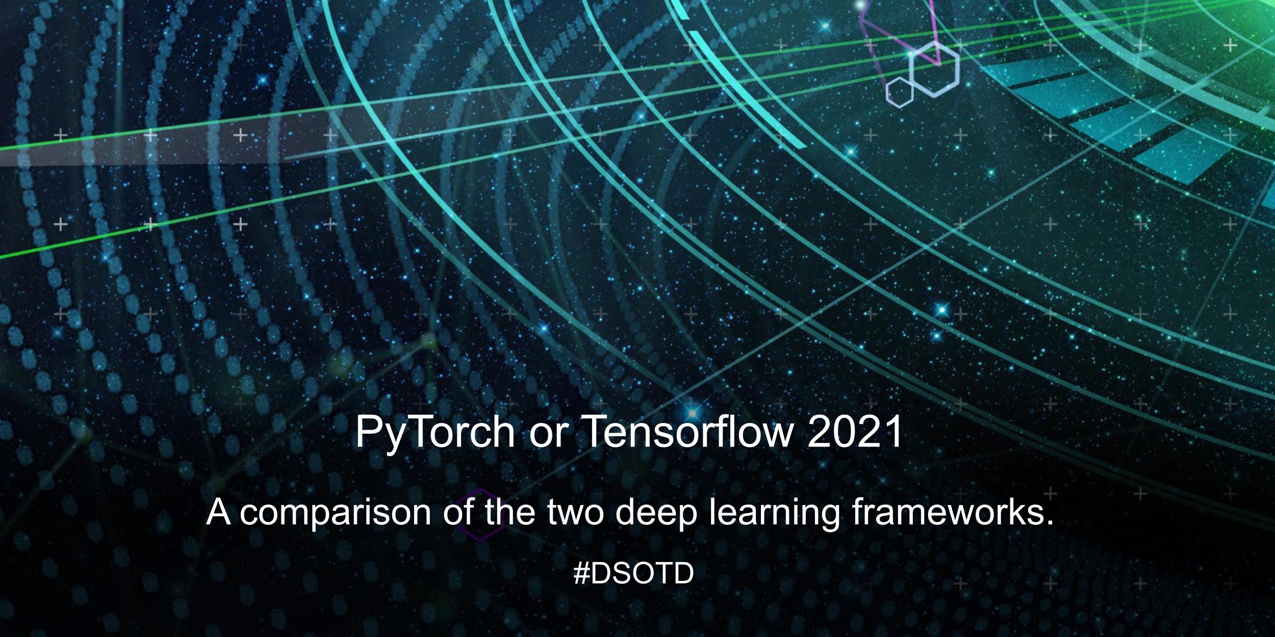 PyTorch or Tensorflow 2021 - Data Science of the Day - NVIDIA Developer ...