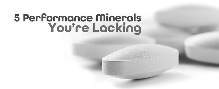 Performance Minerals You're Lacking