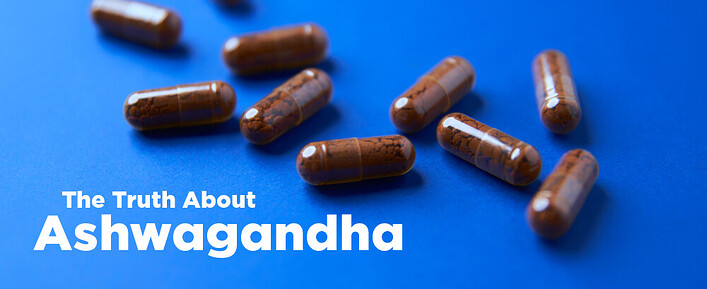 Truth About Ashwagandha