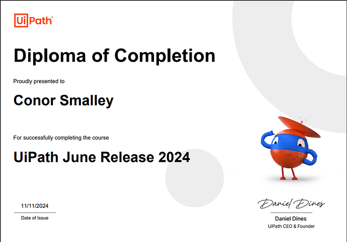 This image shows a UiPath Diploma of Completion awarded to Conor Smalley for successfully completing the course "UiPath June Release 2024" on November 11, 2024, signed by Daniel Dines, UiPath CEO & Founder. (Captioned by AI)