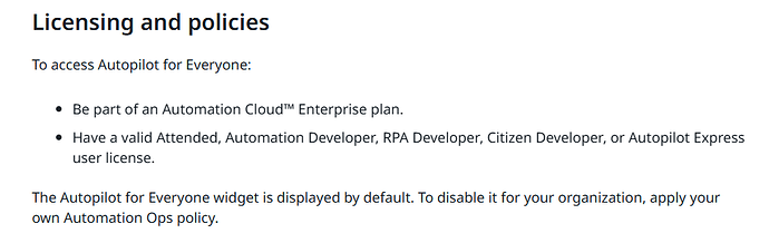 The image provides information on licensing and policies required to access the Autopilot for Everyone feature, specifying the need for an Automation Cloud Enterprise plan and a valid user license. (Captioned by AI)